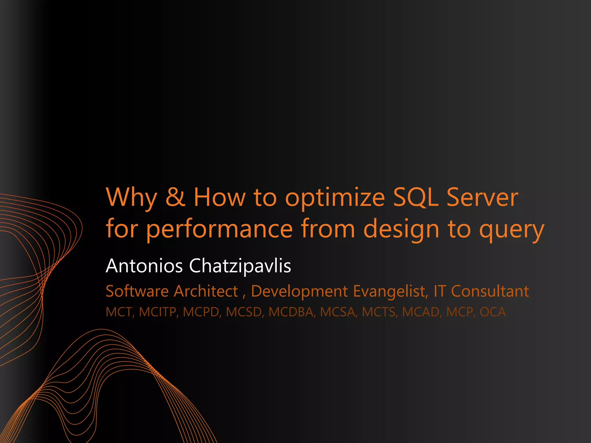 Why & how to optimize sql server for performance from design to query | PPT