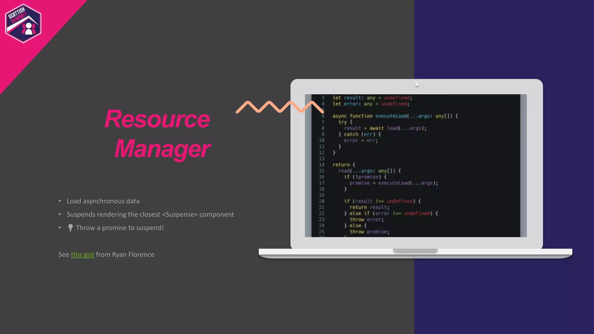 • Load asynchronous data
• Suspends rendering the closest <Suspense> component
• 💡 Throw a promise to suspend!
See this gist from Ryan Florence
Resource
Manager
 