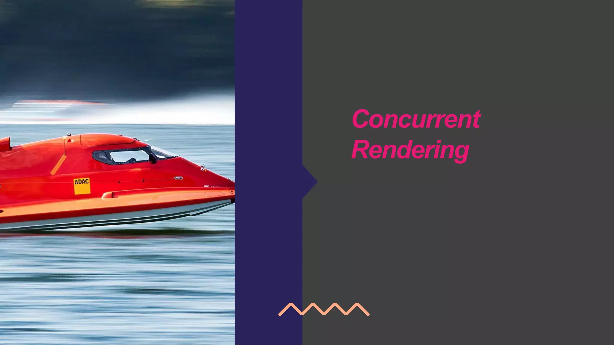 Concurrent
Rendering
 