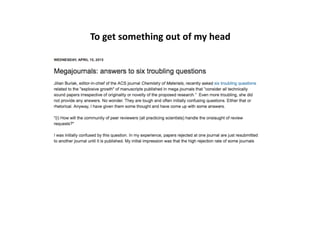 To get something out of my head