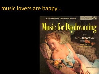 music lovers are happy…
 