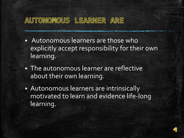 AN AUTONOMOUS LEARNER | PPT
