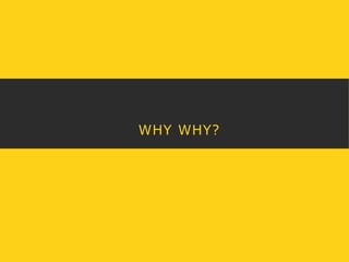 WHY WHY? 
 