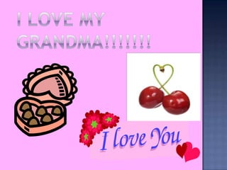 Why i love my grandma