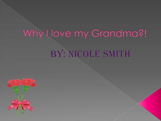Why i love my grandma 2