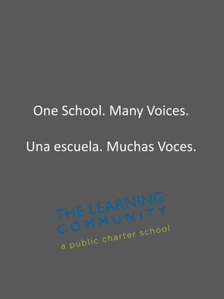 One School. Many Voices. Una escuela. Muchas Voces. 