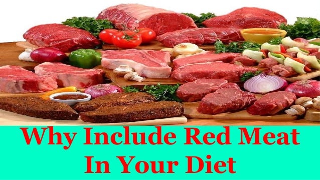 Why Include Red Meat in Your Diet