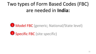 Why india needs form based codes (rr) | PPT