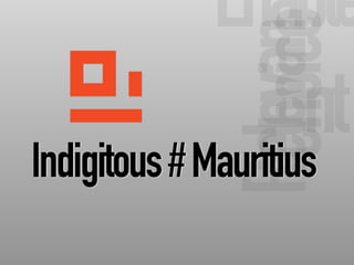 ChoiceRelevan
Enable
nt
Indigitous#Mauritius
 