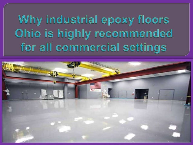 Why Industrial Epoxy Floors Ohio Is Highly Recommended For All Commer