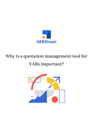 Why is a quotation management tool for
VARs important?
 