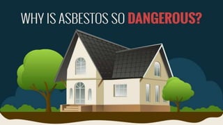 Why is asbestos so dangerous ?