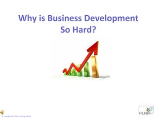 Housekeeping Why is Business Development So Hard? ©  Copyright 2011 Flair Coaching Limited 