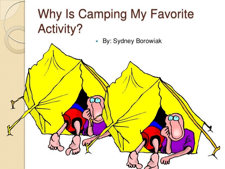 Why is camping my favorite activity