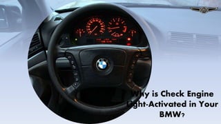 Why is Check Engine
Light-Activated in Your
BMW?
 