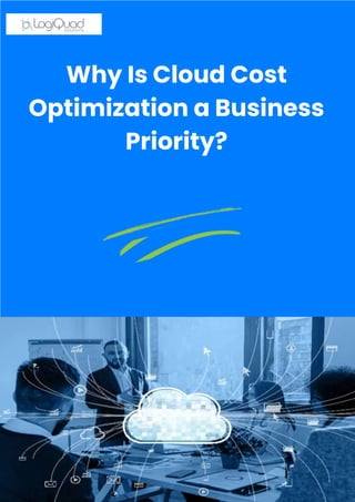 Why Is Cloud Cost
Optimization a Business
Priority?
 