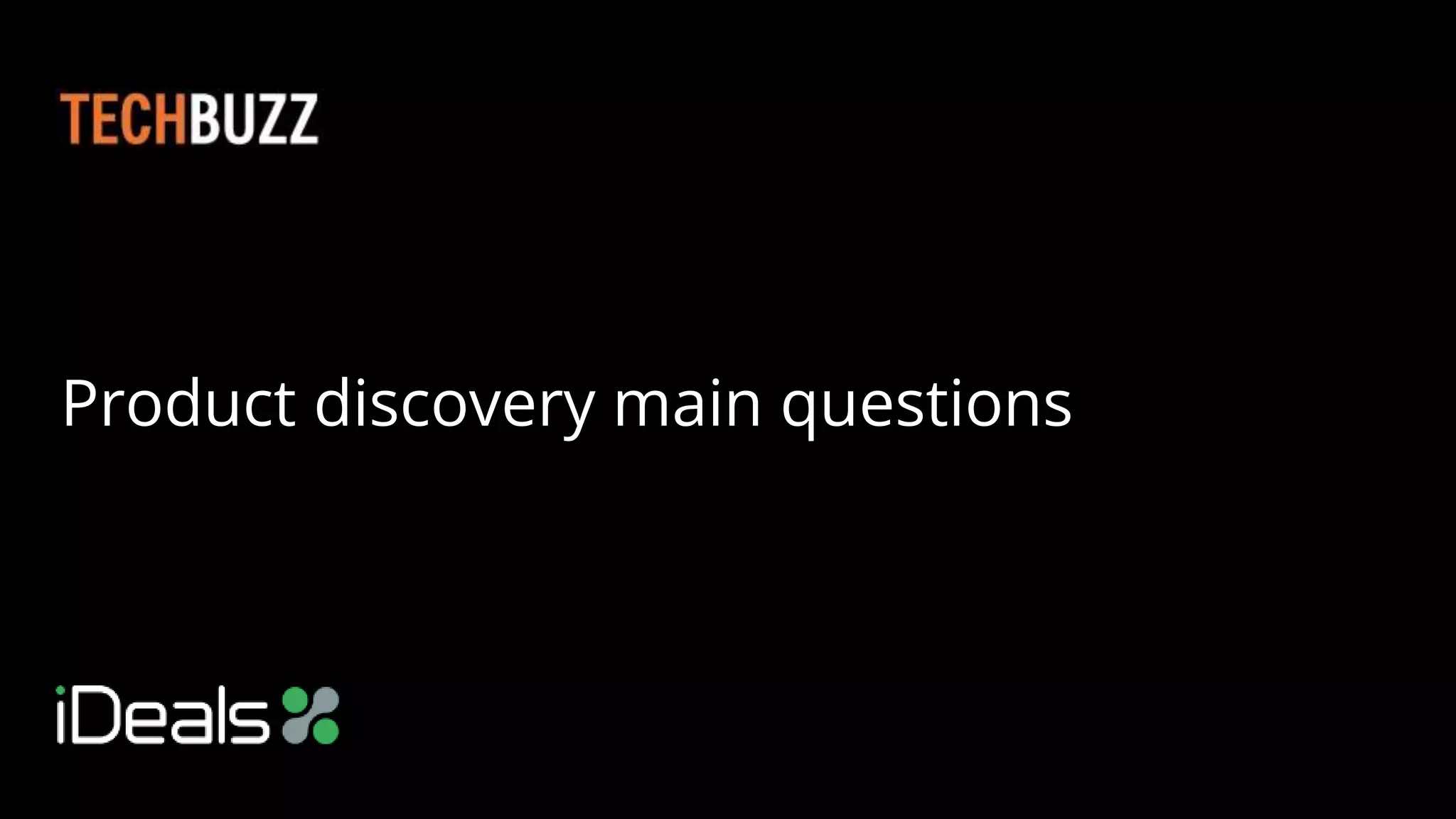 Product discovery main questions
 