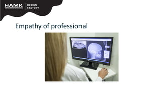Empathy of professional
 