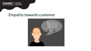 Empathy towards customer
 