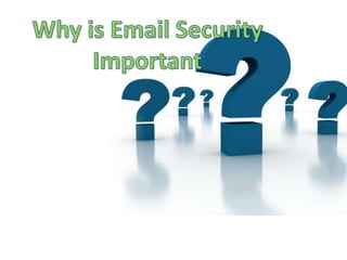 Why is email security important?