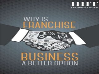 Why is Franchise Business better option?