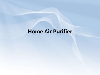 Home Air Purifier
 