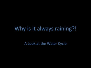 Why is it always raining?! A Look at the Water Cycle 