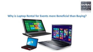 Why is Laptop Rental for Events more Beneficial than Buying?
 