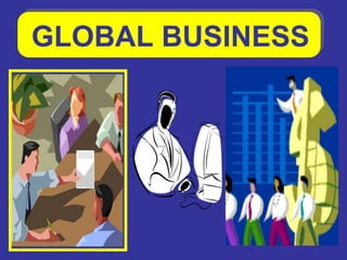 GLOBAL BUSINESS