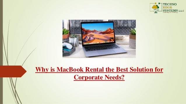 Why is MacBook Rental the Best Solution for
Corporate Needs?
 