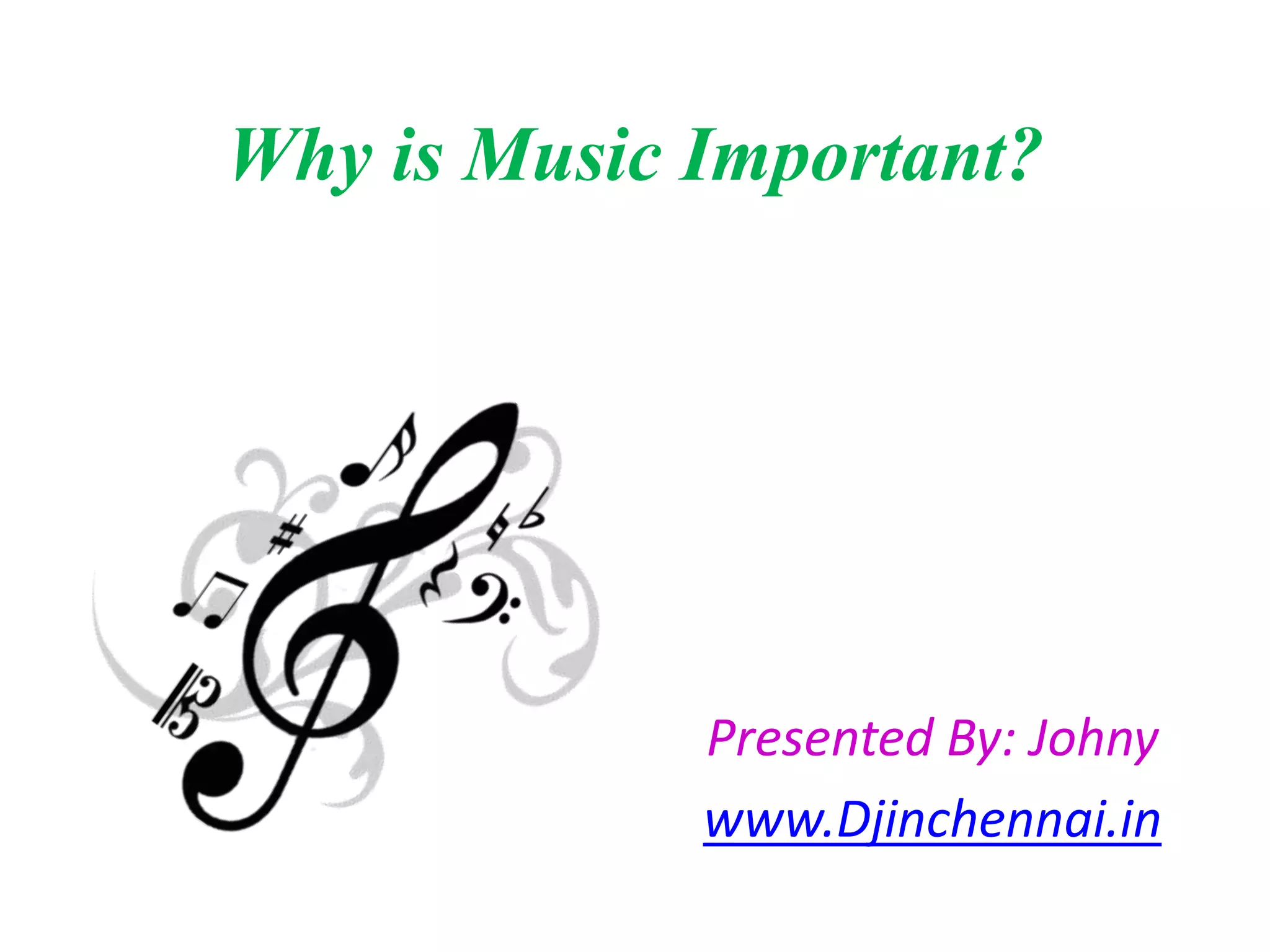 Why is Music Important? PPT