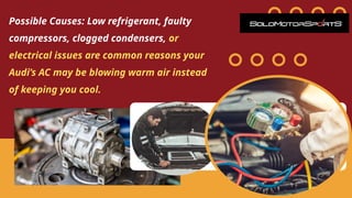 Why Is My Audi Q7’s AC Blowing Warm Air Common Causes and Fixes PPTX