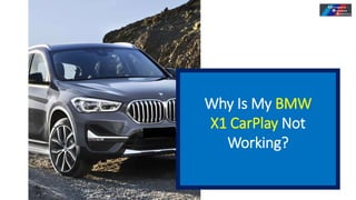 Why Is My BMW
X1 CarPlay Not
Working?
 