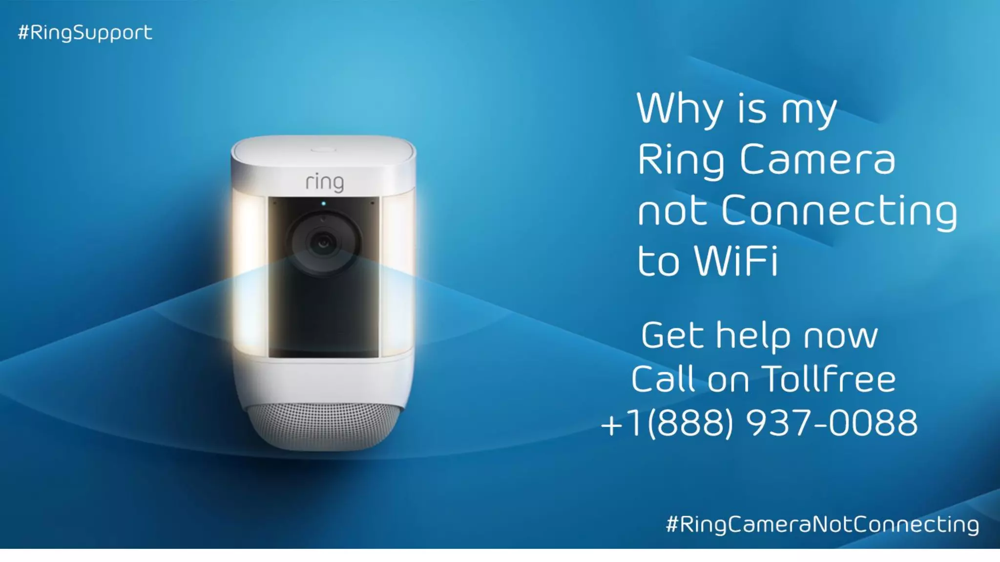 Why is my Ring camera not connecting to my Wi-Fi? | +1-888-937-0088