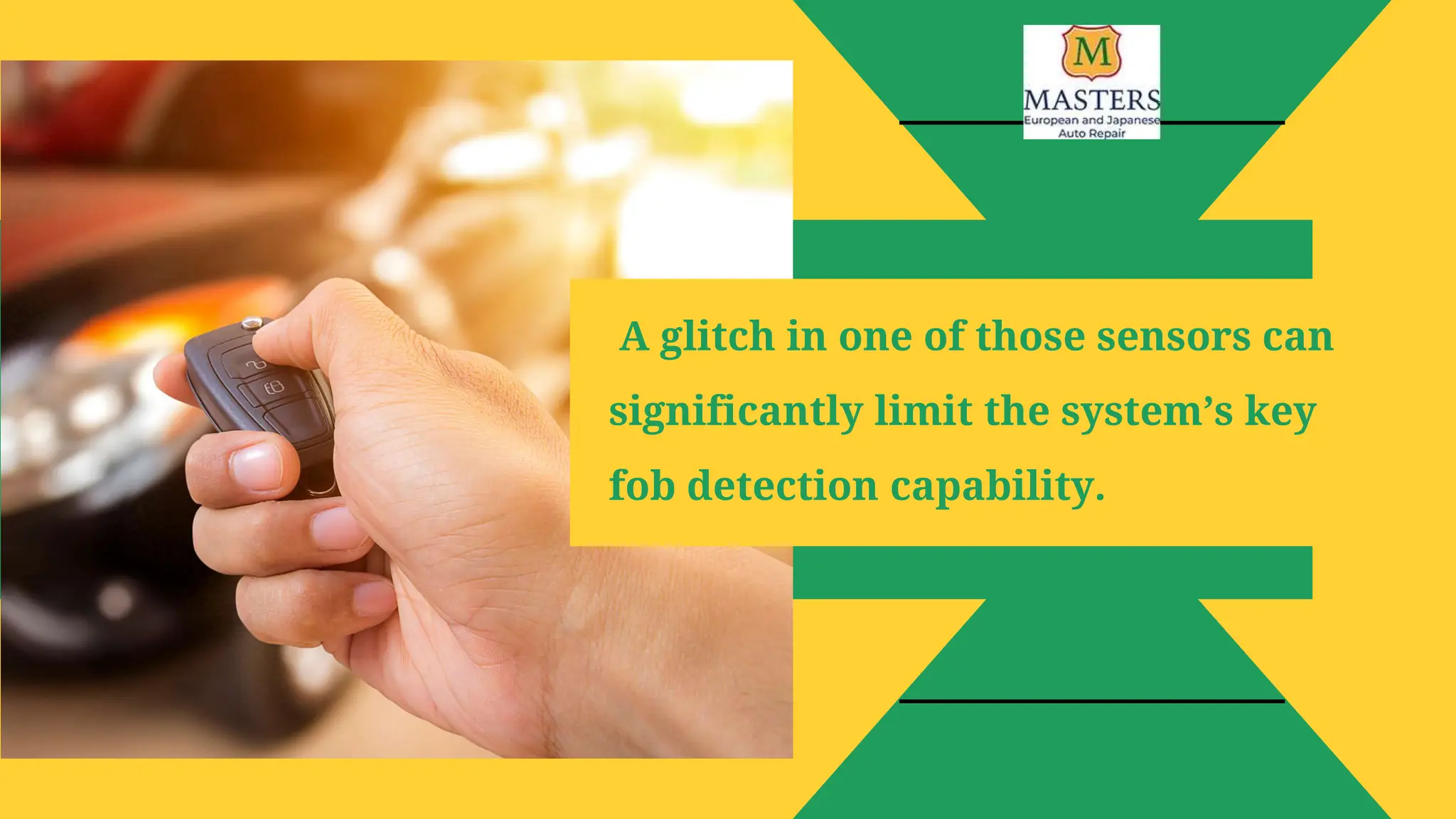 A glitch in one of those sensors can
significantly limit the system’s key
fob detection capability.
 