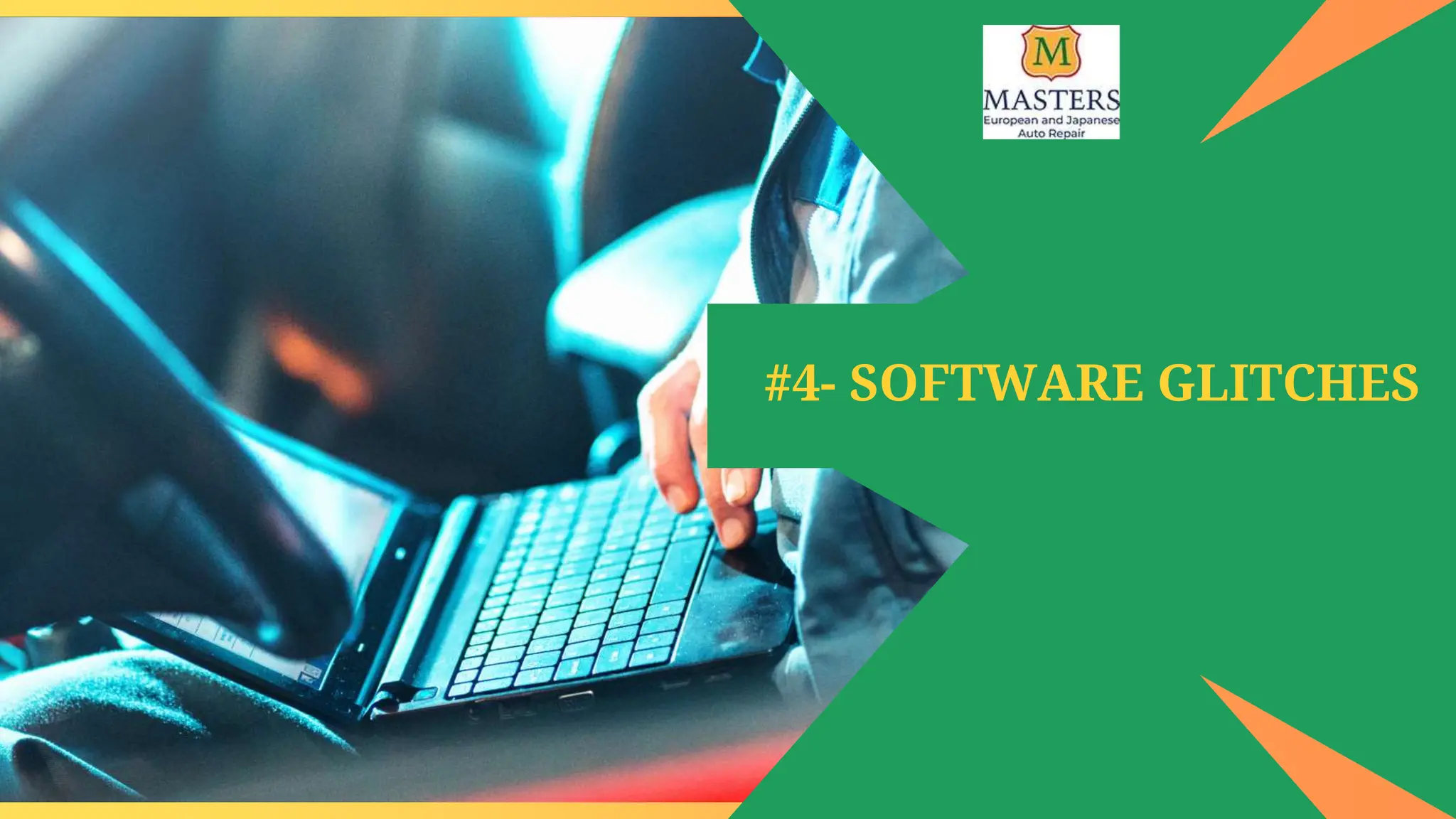 #4- SOFTWARE GLITCHES
 