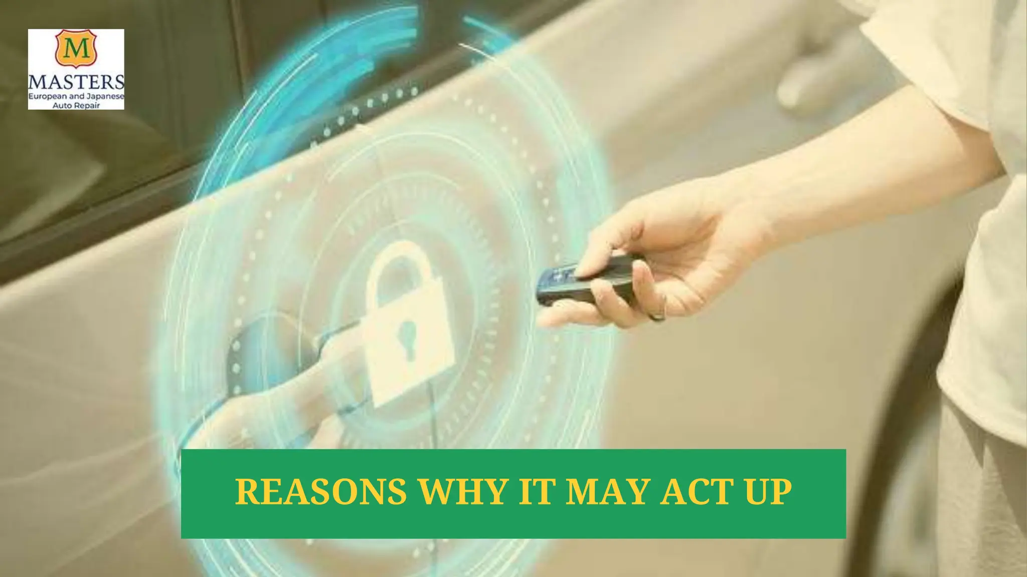 REASONS WHY IT MAY ACT UP
 