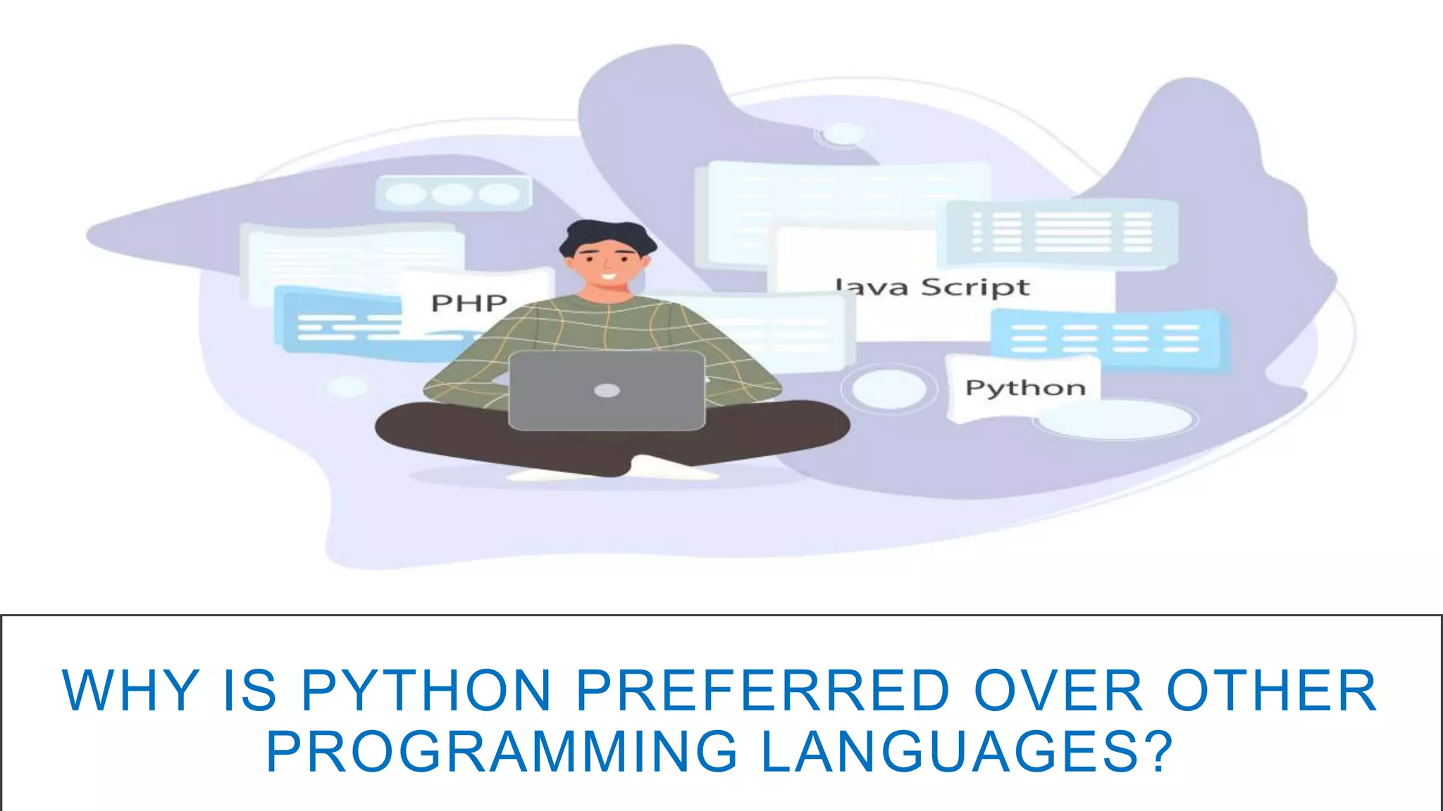 Why is Python preferred over other Programming languages pptt.pptx