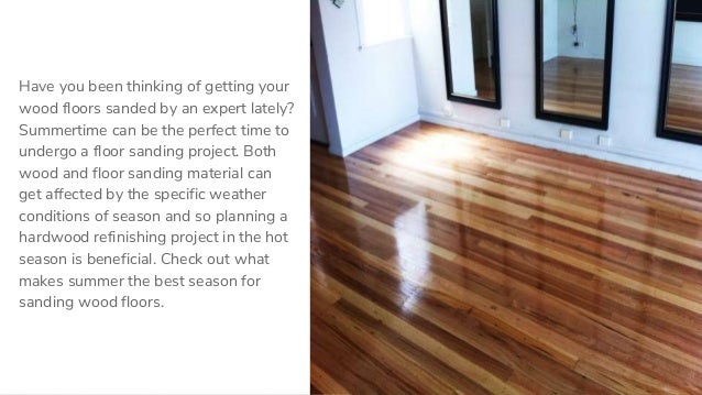 Why Is Summer The Ideal Time To Opt For Professional Floor Sanding