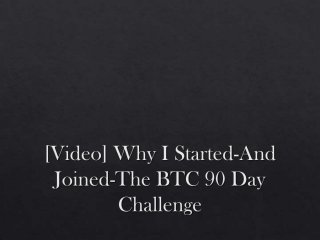 Why i started and joined the btc 90 day challenge