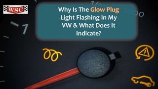 Why Is The
Light Flashing In My
VW & What Does It
Indicate?
 