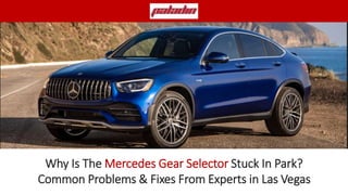 Why Is The Mercedes Gear Selector Stuck In Park?
Common Problems & Fixes From Experts in Las Vegas
 