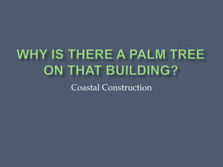 Coastal Construction
 