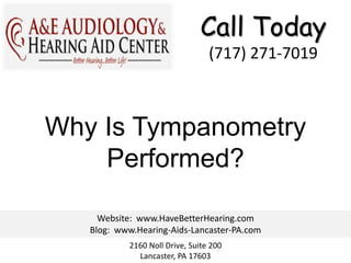 Call Today
                                 (717) 271-7019



Why Is Tympanometry
    Performed?

     Website: www.HaveBetterHearing.com
   Blog: www.Hearing-Aids-Lancaster-PA.com
           2160 Noll Drive, Suite 200
             Lancaster, PA 17603
 