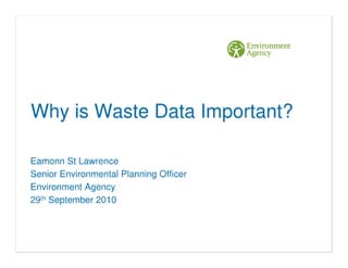 Why is waste data important? Eamonn St Lawrence