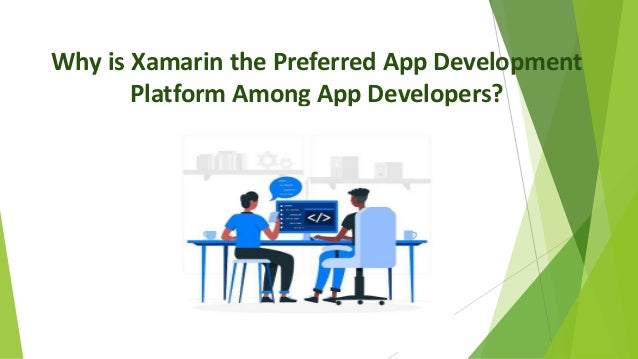 Why is Xamarin the Preferred App Development
Platform Among App Developers?
 