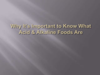 Why It’s Important to Know What Acid & Alkaline Foods Are