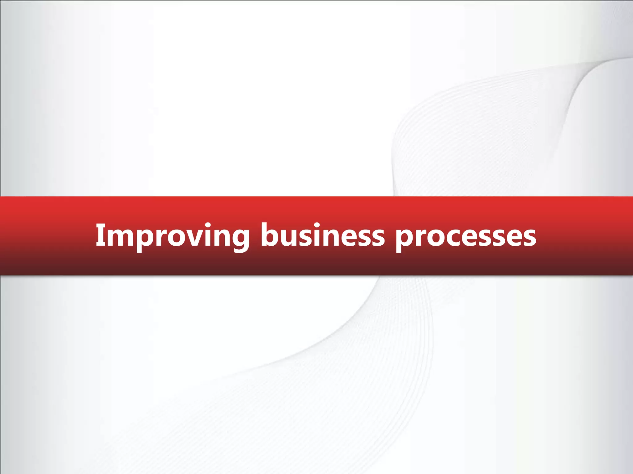 Improving business processes