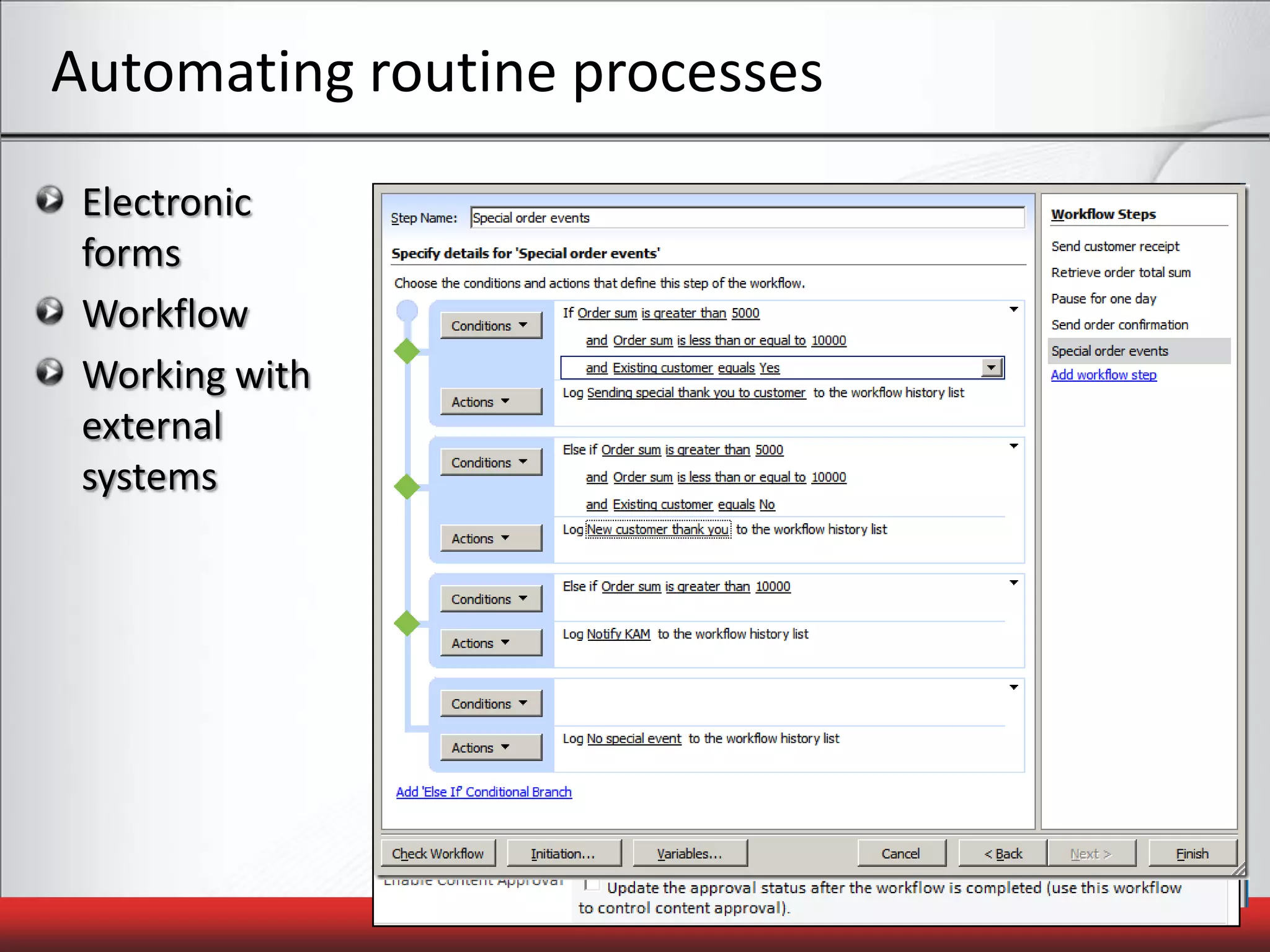 Automating routine processesElectronic formsWorkflowWorking with external systems