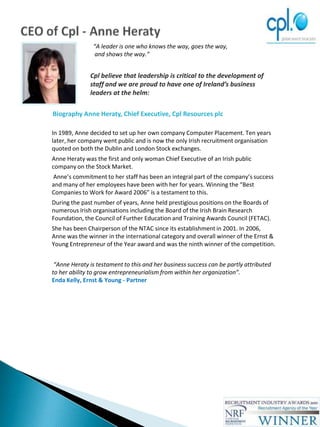 Cpl is a great company to work for; our staff take part in several Corporate Social Responsibility programmes as well as availing of an active Sports and Social Club.